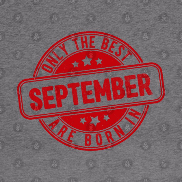 only the best are born in september by HB Shirts